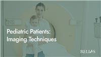 Pediatric Patients: Imaging Techniques