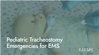 Pediatric Tracheostomy Emergencies for EMS