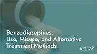 Benzodiazepines: Use, Misuse, and Alternative Treatment Methods