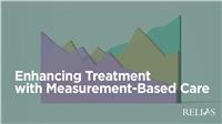 Enhancing Treatment with Measurement-Based Care