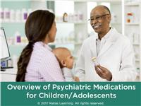 Psychiatric Medications for Children/Adolescents