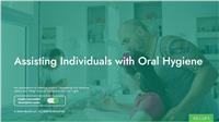 Assisting Individuals with Oral Hygiene