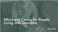 Ethics and Caring for People Living with Dementia