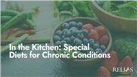 In the Kitchen: Special Diets for Chronic Conditions