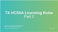 TX HCSSA Licensing Rules - Part 2