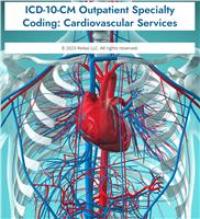 ICD-10-CM Outpatient Specialty Coding: Cardiovascular Services