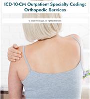 ICD-10-CM Outpatient Specialty Coding: Orthopedic Services