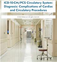 ICD-10-CM/PCS Circulatory System: Diagnosis: Complications of Cardiac and Circulatory Procedures