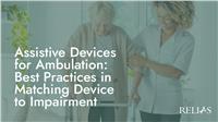 Assistive Devices for Ambulation: Best Practices in Matching Device to Impairment