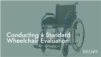 Conducting a Standard Wheelchair Evaluation