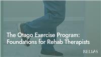 The Otago Exercise Program: Foundations for Rehab Therapists