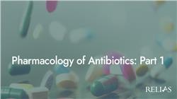 Pharmacology of Antibiotics: Part 1