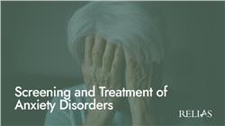 Screening and Treatment of Anxiety Disorders