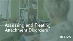 Assessing and Treating Attachment Disorders