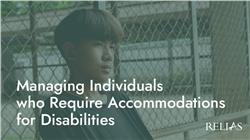 Managing Individuals who Require Accommodations for Disabilities