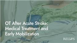 OT After Acute Stroke: Medical Treatment and Early Mobilization