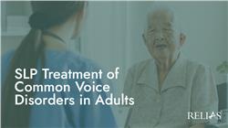 SLP Treatment of Common Voice Disorders in Adults