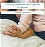 Calming the Patient with Cognitive Impairment