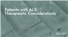 Patients with ALS: Therapeutic Considerations