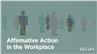 Affirmative Action in the Workplace