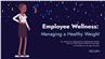 Employee Wellness: Managing a Healthy Weight