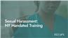 Sexual Harassment: NY Mandated Training