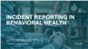 Incident Reporting in Behavioral Health