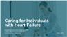 Caring for Individuals with Heart Failure