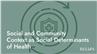 Social and Community Context as Social Determinants of Health