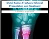 Distal Radius Fractures: Clinical Presentation and Treatment