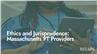 Ethics and Jurisprudence: Massachusetts PT Providers