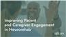 Improving Patient and Caregiver Engagement in Neurorehab