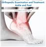 Orthopedic Examination and Treatment: Ankle and Foot